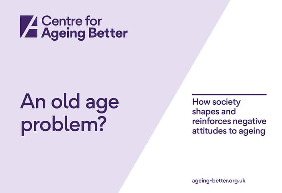 Centre for Ageing Better Old Age Problem report image